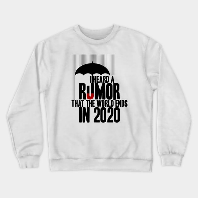 I heard a rumor Crewneck Sweatshirt by shippingdragons